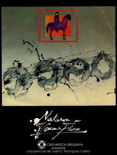 Afiche de Mataron a Venancio Flores